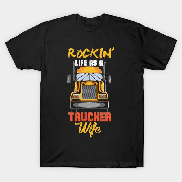 TRUCKER: Trucker Wife Life T-Shirt by woormle